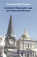 L' ombra di Masaniello vaga per piazza del Mercato