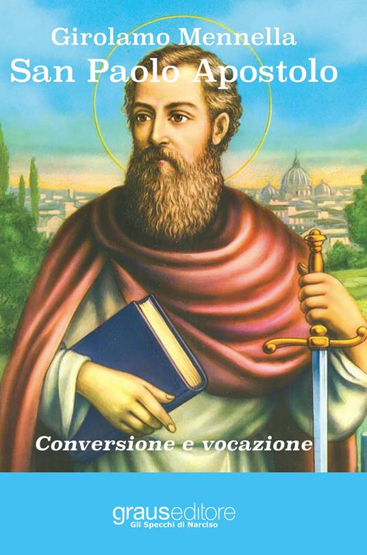 San Paolo apostolo. Conversione e vocazione - Girolamo Mennella - copertina