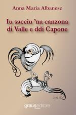 Iu sacciu 'na canzona di Valle e ddi Capone