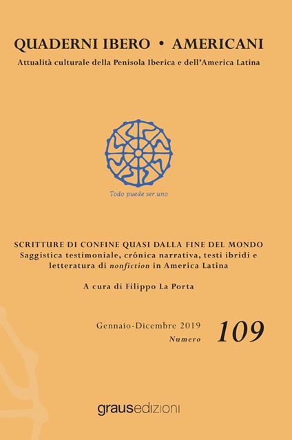 Quaderni Ibero Americani. Attualità culturale della penisola iberica e dell'America Latina. Ediz. italiana e spagnola (2019). Vol. 109: Scritture di confine quasi dalla fine del mondo. - copertina