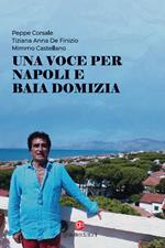 Una voce per Napoli e Baia Domizia. Con CD-Audio