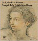 Da Raffaello a Rubens. Disegni della Fondazione Horne