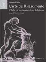 L' arte del Rinascimento. L'Italia e il sentimento tedesco della forma