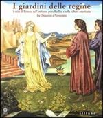 I giardini delle regine. Il mito di Firenze nell'ambiente preraffaellita e nella cultura americana fra Ottocento e Novecento. Catalogo della mostra (Firenze, 2004)