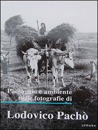 Paesaggio e ambiente nelle fotografie di Lodovico Pachò - copertina