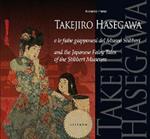 Takejiro Hasegawa e le fiabe giapponesi del Museo Stibbert-Takejiro Hasegawa and the Japanese fairy tales of the Stibbert Museum