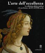 L' arte dell'eccellenza. La collezione glittica medicea e la sua fortuna dal XV al XVIII secolo. Catalogo della mostra (Firenze, 25 marzo-27 giugno 2010)