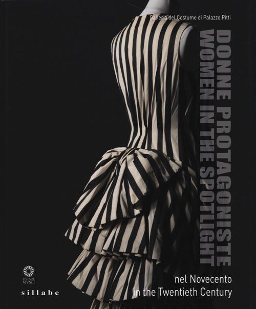 Donne protagoniste nel Novecento. Catalogo della mostra (Firenze, 11 novembre 2013) Ediz. italiana e inglese - copertina