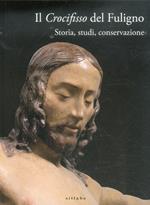 Il crocifisso del Fuligno. Storia, studi, conservazione