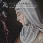 Plautilla Nelli. Arte e devozione sulle orme di Savonarola–Plautilla Nelli. Art and devotion in Savonarola's footsteps. Catalogo della mostra (Firenze, 8 marzo - 4 giugno 2017). Ediz. bilingue