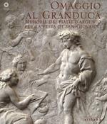 Omaggio al granduca. Memoria dei piatti d'argento per la festa di san Giovanni. Ediz. a colori