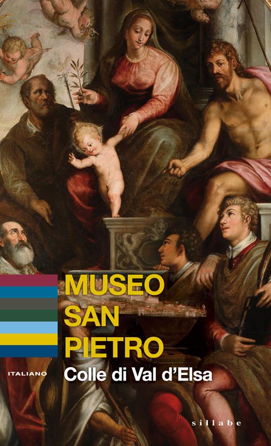 Museo San Pietro. Colle di Val d'Elsa - Giacomo Baldini,Federica Casprini,Felicia Rotundo - copertina