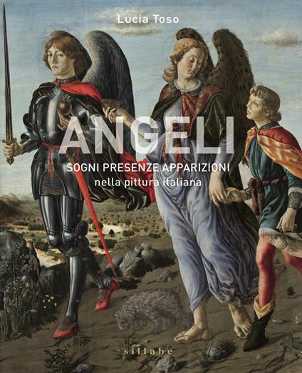 Angeli. Sogni presenze apparizioni nella pittura italiana. Ediz. illustrata - Lucia Toso - copertina