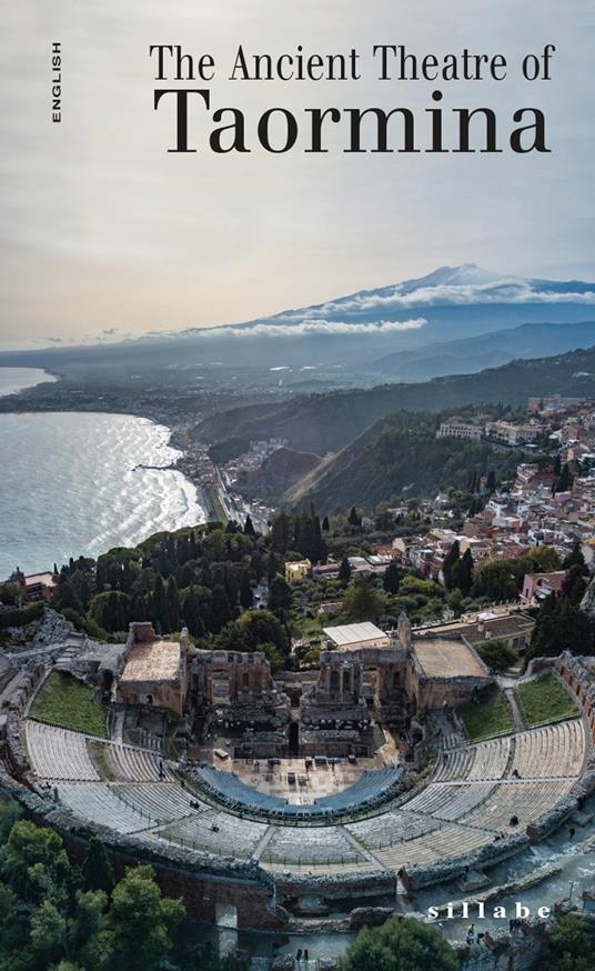 The ancient theatre in Taormina - C. Antonella Di Noto - copertina