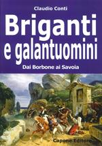 Briganti e galantuomini. Dai Borbone ai Savoia