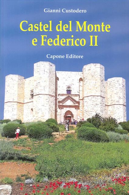 Castel del Monte e Federico II - Gianni Custodero - copertina