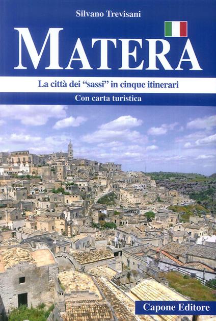 Matera. La città dei «sassi» in cinque itinerari. Con cartina - Silvano Trevisani - copertina