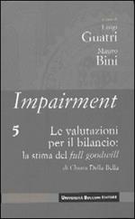 Impairment. Vol. 5: Le valutazioni per il bilancio: la stima del full goodwill.