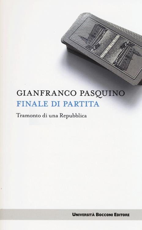 Finale di partita. Tramonto di una repubblica - Gianfranco Pasquino - copertina