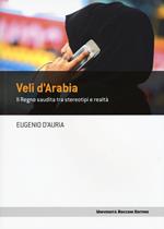 Veli d'Arabia. Il Regno saudita tra stereotipi e realtà