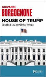 House of Trump. Ritratto di una presidenza privata