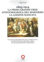 1895-1914. La prima grande crisi epistemologica del marxismo. La lezione mancata