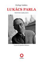 Lukács parla. Interviste (1963-1971)