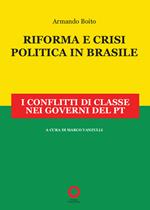 Riforma e crisi politica in Brasile. I conflitti di classe nei governi del PT