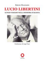 Lucio Libertini. Lungo viaggio nella sinistra italiana