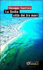 La Sicilia città dei tre mari