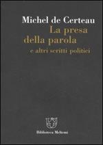 La presa della parola e altri scritti politici