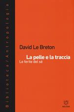 La pelle e la traccia. Le ferite del sé