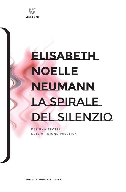 La spirale del silenzio. Per una teoria dell'opinione pubblica - Elisabeth Noelle-Neumann - copertina