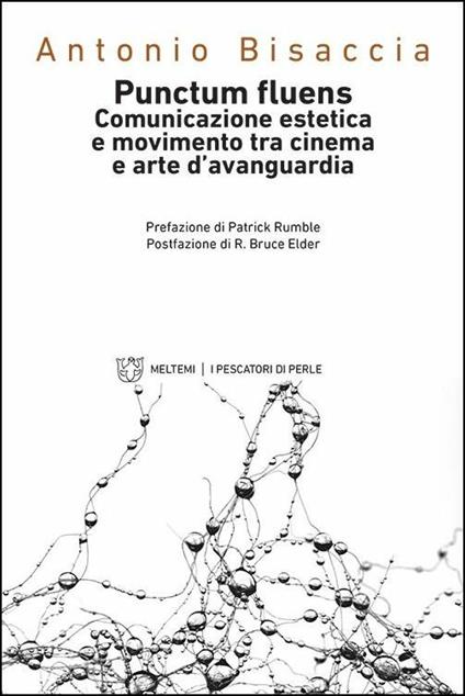 Punctum fluens. Comunicazione estetica e movimento tra cinema e arte nelle avanguardie storiche - Antonio Bisaccia - copertina