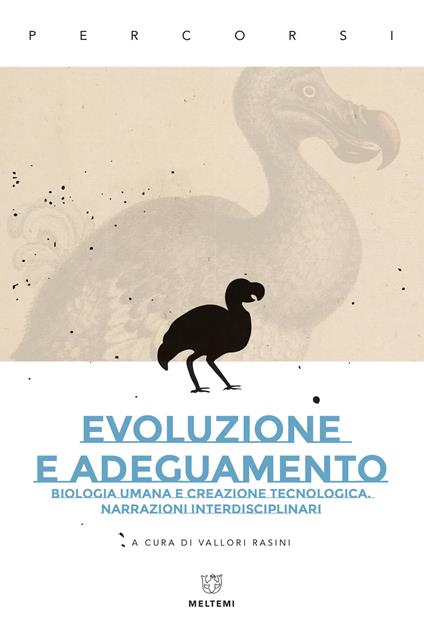 Evoluzione e adeguamento. Biologia umana e creazione tecnologica. Narrazioni interdisciplinari - copertina