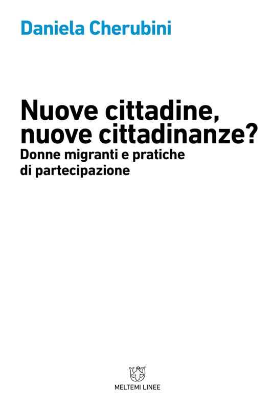 Nuove cittadine, nuove cittadinanze? Donne migranti e pratiche di partecipazione - Daniela Cherubini - copertina