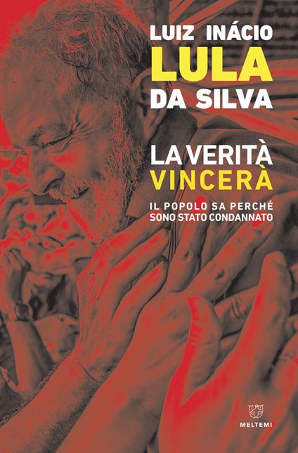 La verità vincerà. Il popolo sa perché sono stato condannato - Luiz Inácio Lula da Silva - copertina