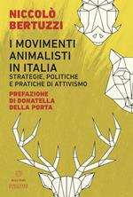 I movimenti animalisti in Italia. Strategie, politiche e pratiche di attivismo