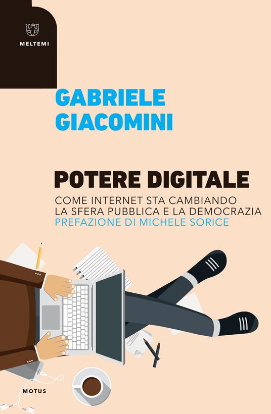 Potere digitale. Come internet sta cambiando la sfera pubblica e la democrazia - Gabriele Giacomini - copertina