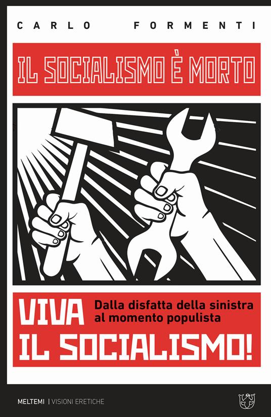 Il socialismo è morto. Viva il socialismo! Dalla disfatta della sinistra al momento populista - Carlo Formenti - copertina