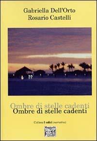 Ombre di stelle cadenti - Gabriella Dell'Orto,Rosario Castelli - copertina