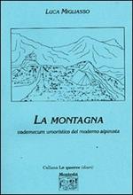 La montagna. Vademecum umoristico del moderno alpinista