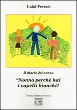 «Nonno perché hai i capelli bianchi?»