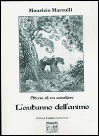 L' autunno dell'animo (Storia di un cavaliere) - Maurizio Marzulli - copertina