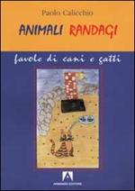 Animali randagi. Favole di cani e gatti