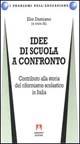 Idee di scuola a confronto. Contributo alla storia del riformismo scolastico in Italia