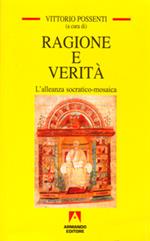 Ragione e verità. Alleanza socratico mosaica