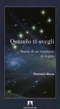 Quando ti svegli. Storia di un trapianto di fegato - Emanuela Mazza - copertina