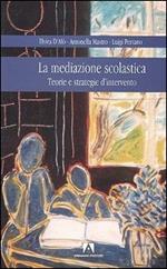 La mediazione scolastica. Teorie e strategie d'intervento