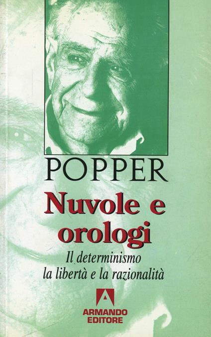 Nuvole e orologi. Il determinismo, la libertà e la razionalità - Karl R. Popper - copertina